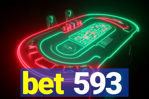 bet 593